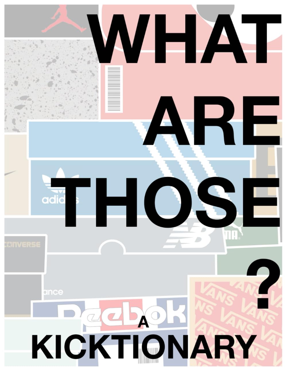 What Are Those?: A Kicktionary