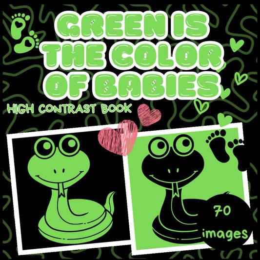 Green is the Color of Babies: discovering the world- a high contrast soft book for baby's first adventures with Animals, 70 images - 3054