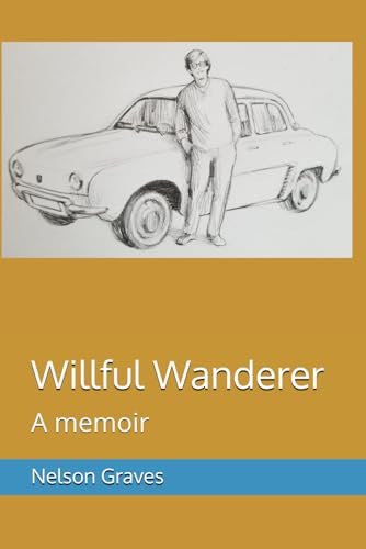Willful Wanderer: A memoir - 5156