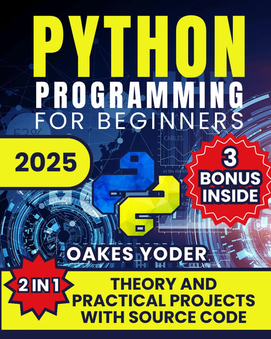 Python Programming for Beginners: The Ultimate Crash Course to Coding with Hands-On Practical Projects and Coding Examples -Unlock Your Potential and Fast-Track Your Growth Mastering Python in 7 Days - 6088
