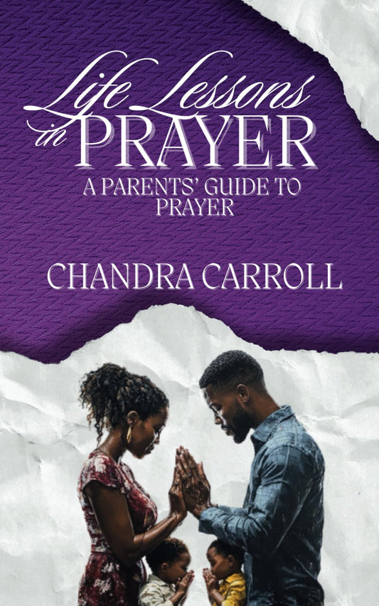 Life Lessons In Prayer: A Parent's Guide To Prayer - 263