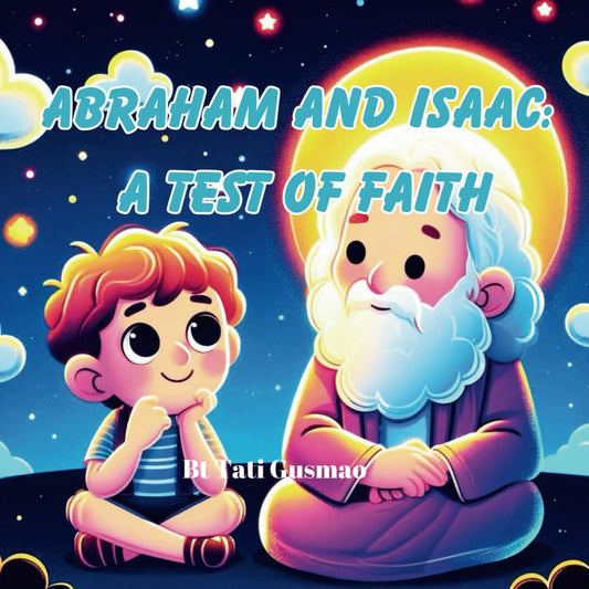 Abraham and Isaac: A Test of Faith: Bible Story for Children - 4272