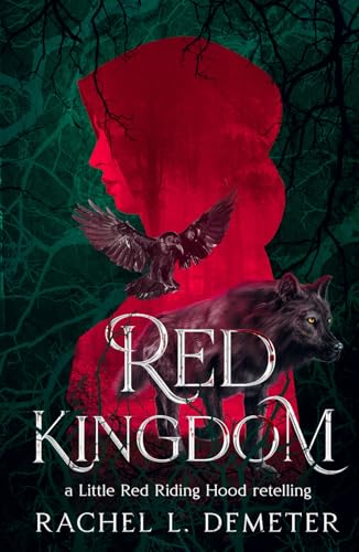 Red Kingdom: A Dark Little Red Riding Hood Retelling (Fairy Tale Retellings) - 544