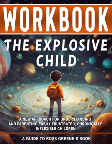 Workbook: The Explosive Child : An Interactive Guide to Ross W Greene PhD's Book - 8708