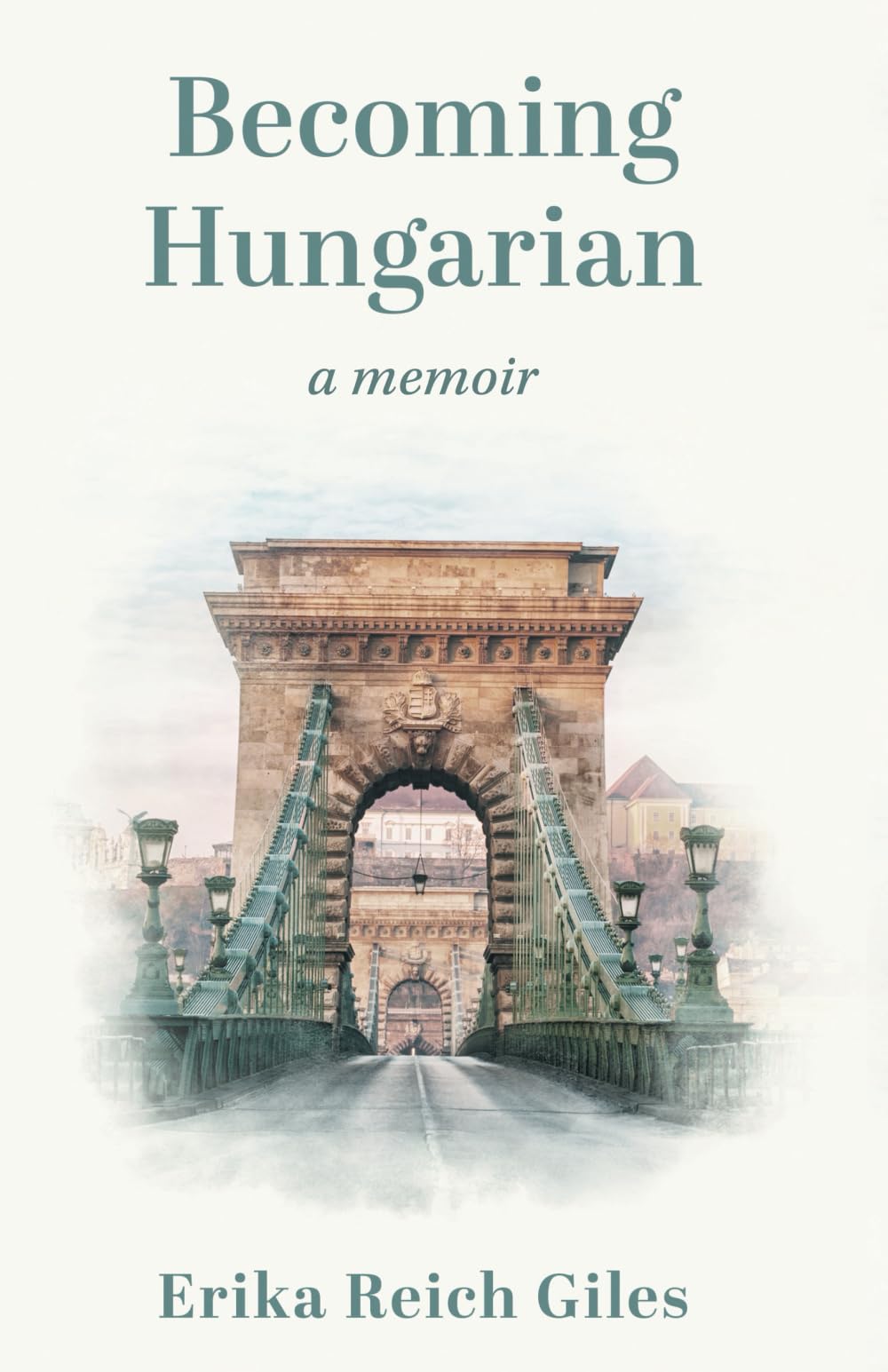 Becoming Hungarian: A Memoir - 2515