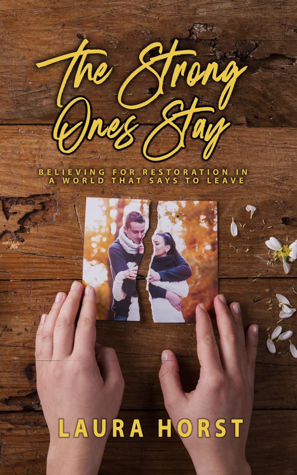 The Strong Ones Stay: Believing For Restoration In A World That Says To Leave