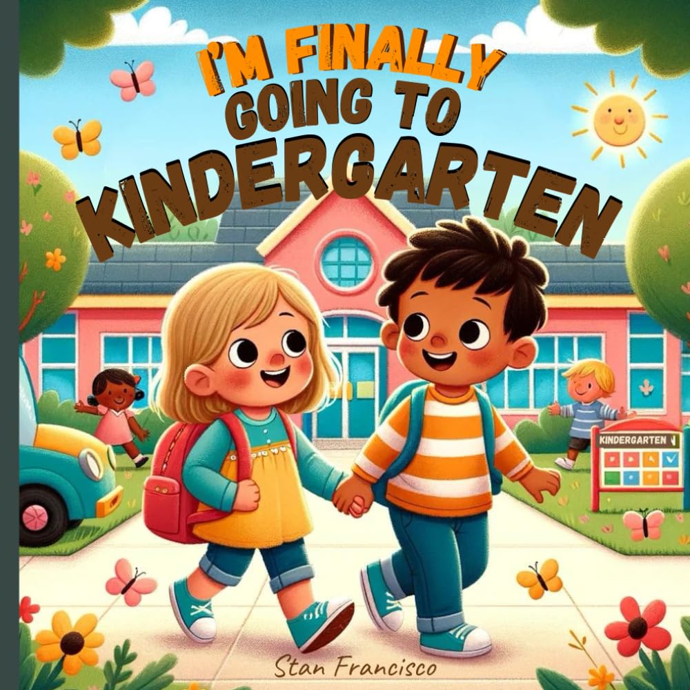I'm Finally Going to Kindergarten: Ready for New Adventures and Learning with Friends - 2956