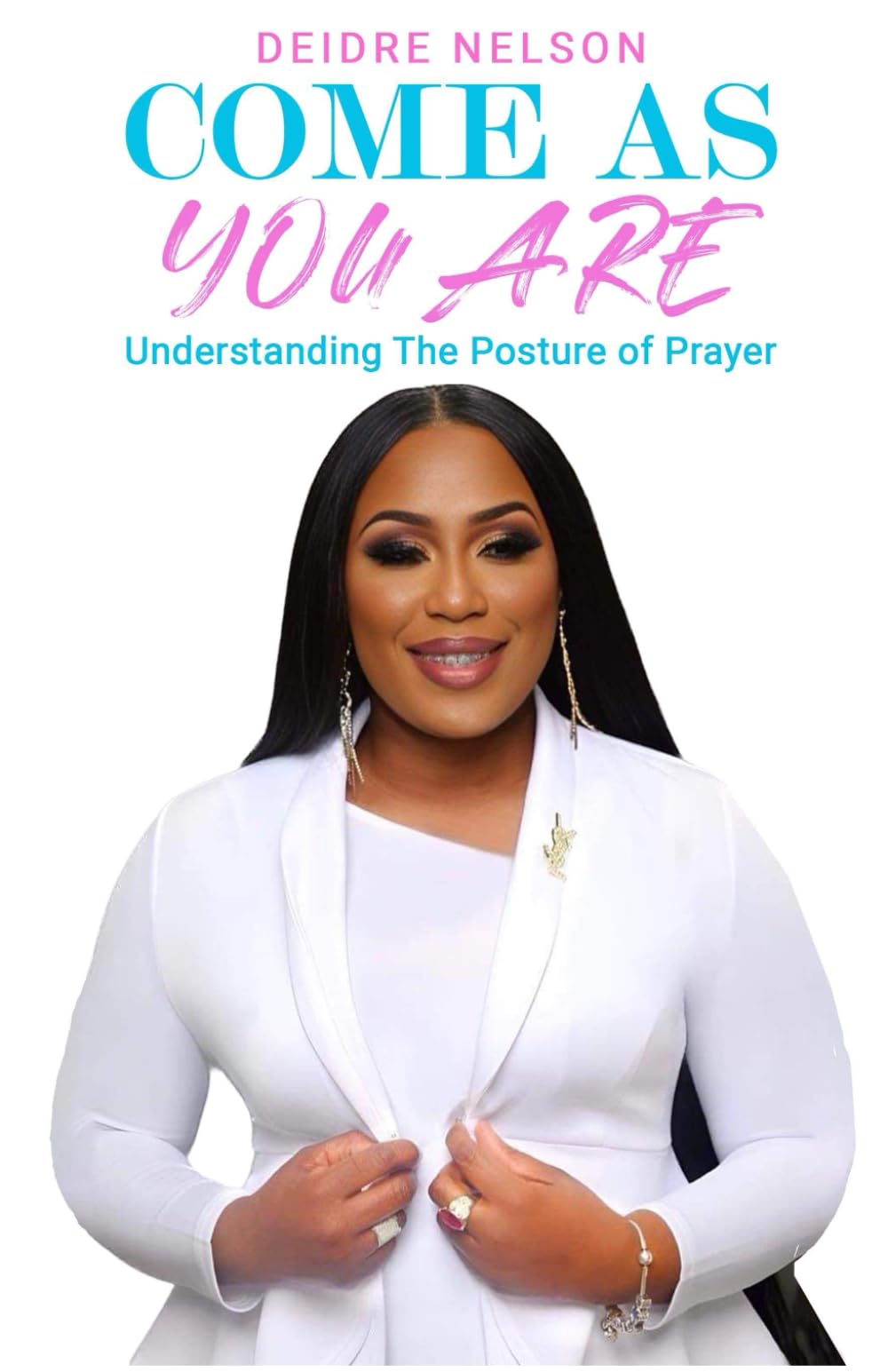 COME AS YOU ARE: "Understanding The Posture of Prayer" - 3089