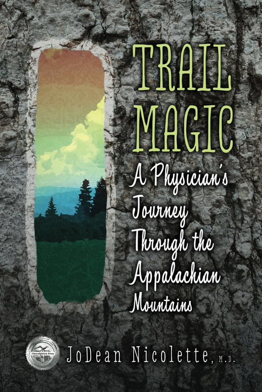 Trail Magic: A Physician's Journey Through the Appalachian Mountains