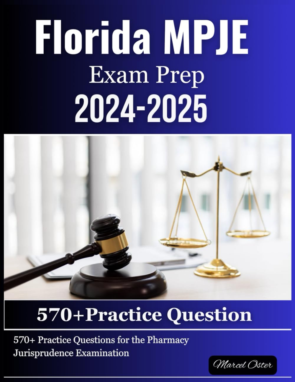 Florida MPJE Exam Prep 2024-2025: 570+Practice Questions for the Pharmacy Law Jurisprudence Examination - 8576