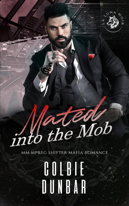 Mated into the Mob: MM Mpreg Shifter Mafia Romance (The Wolves of La Luna Noir)