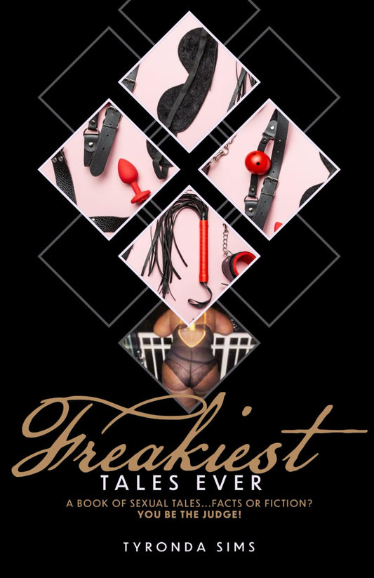 FREAKIEST TALES EVER A book of Sexual Tales fact or fiction? You be the judge! - 420