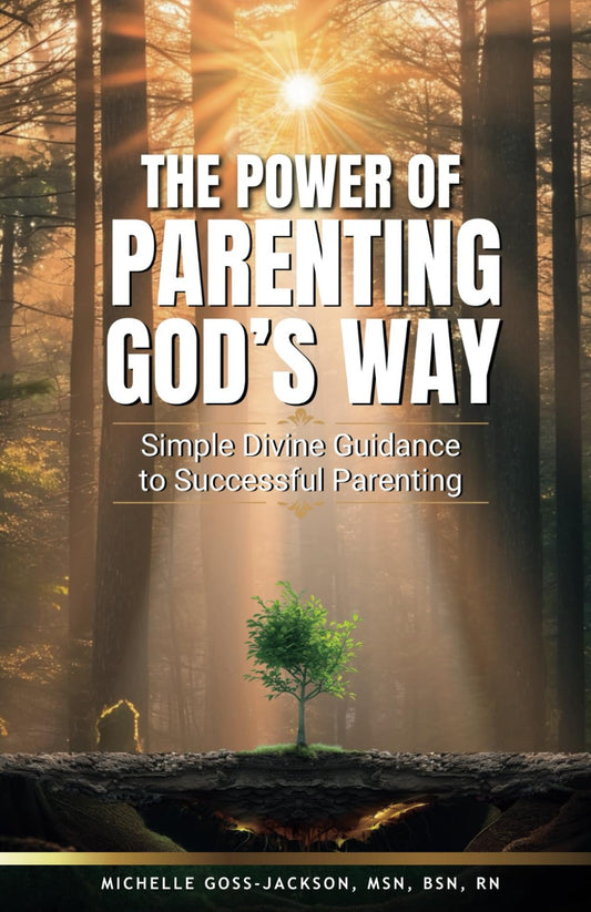 The Power of Parenting God's Way: Simple Divine Guidance to Successful Parenting - 1281