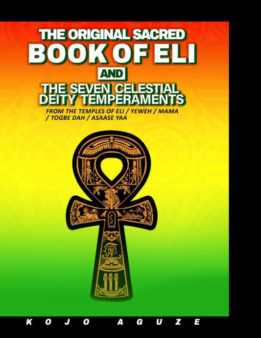 The Original Sacred Book of Eli: The Seven Celestial Deity Temperaments - 5702