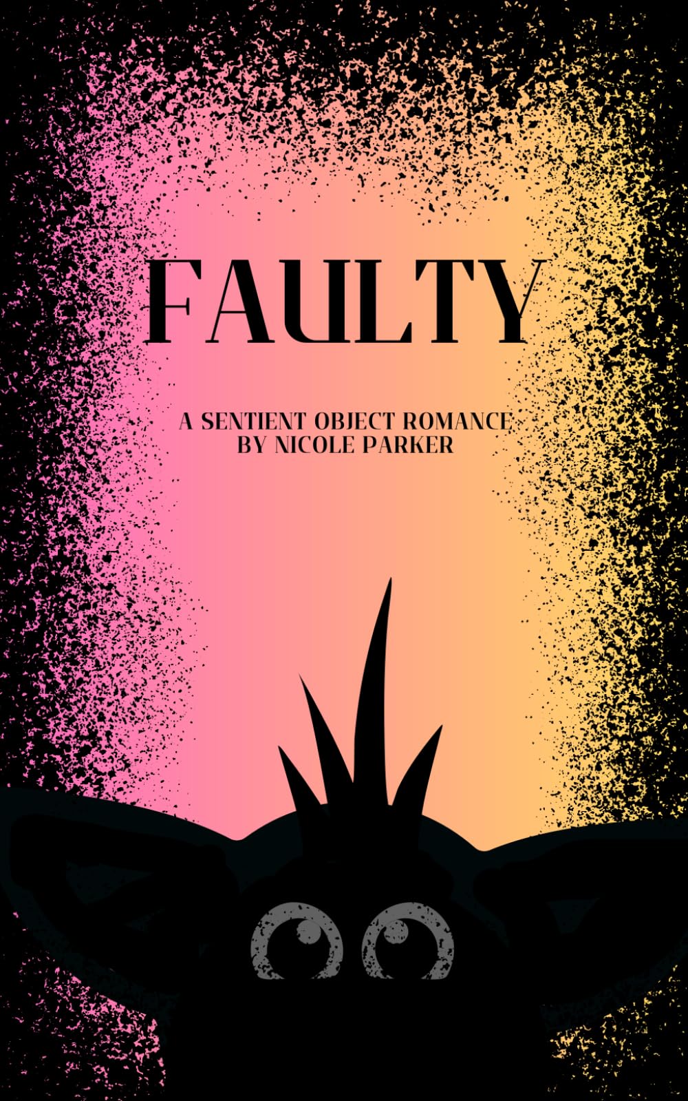 Faulty: A Sentient Object Romance (Kyleverse)