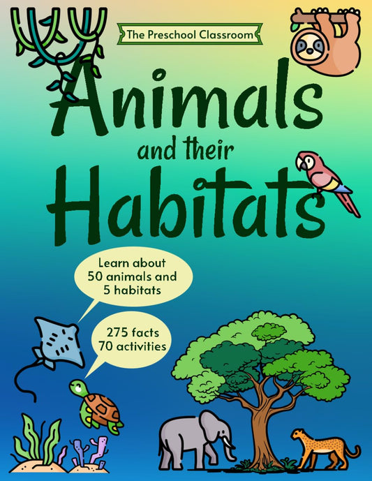 Animals and their Habitats: Learn About 50 Animals and 5 Habitats (The Preschool Classroom) - 4240