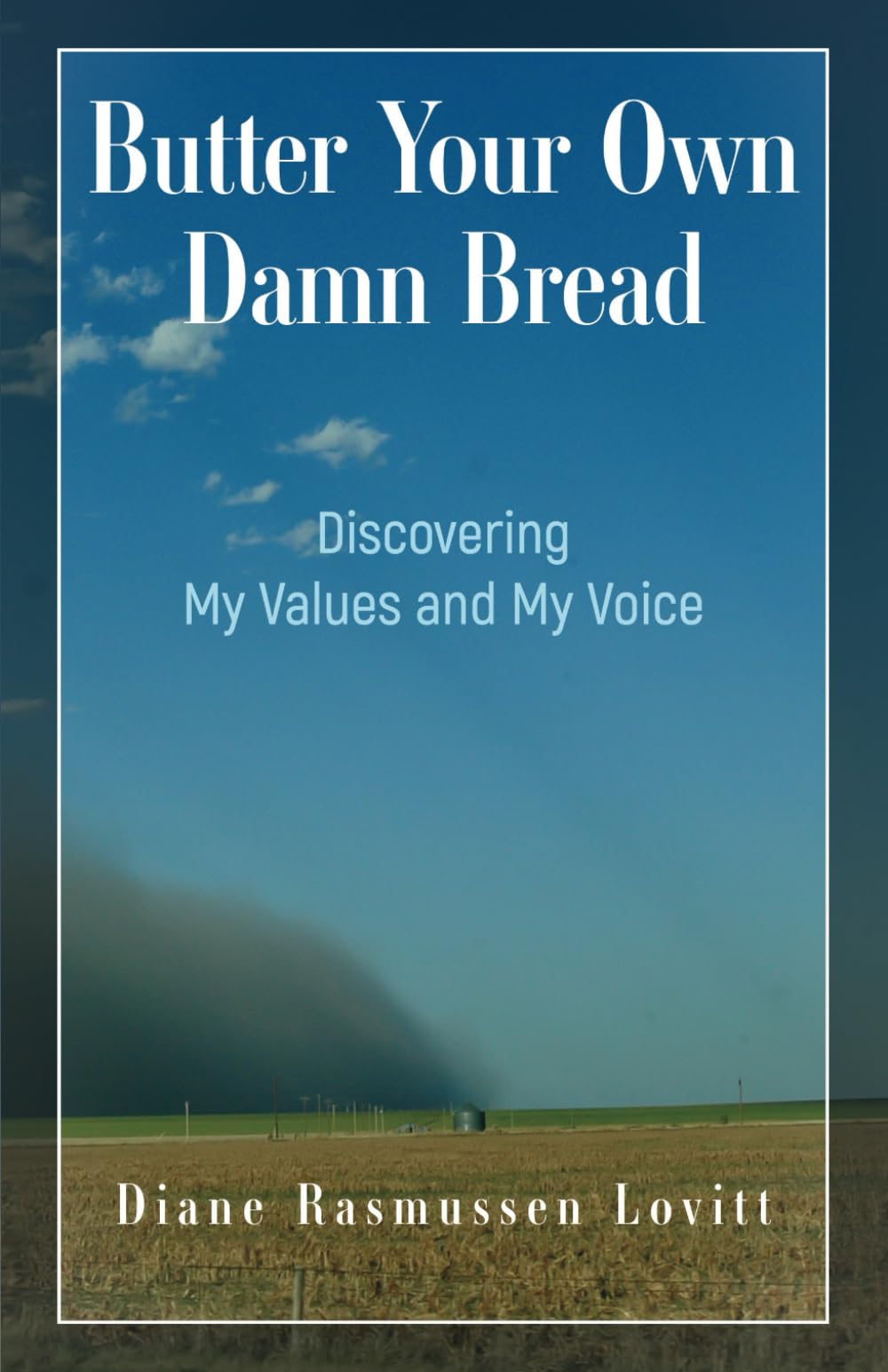Butter Your Own Damn Bread: Discovering My Values and My Voice