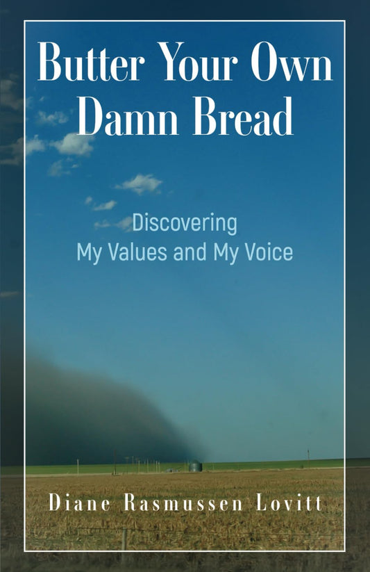 Butter Your Own Damn Bread: Discovering My Values and My Voice
