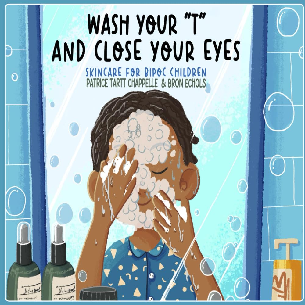 Wash Your "T" and Close Your Eyes: Skincare for BIPOC Children