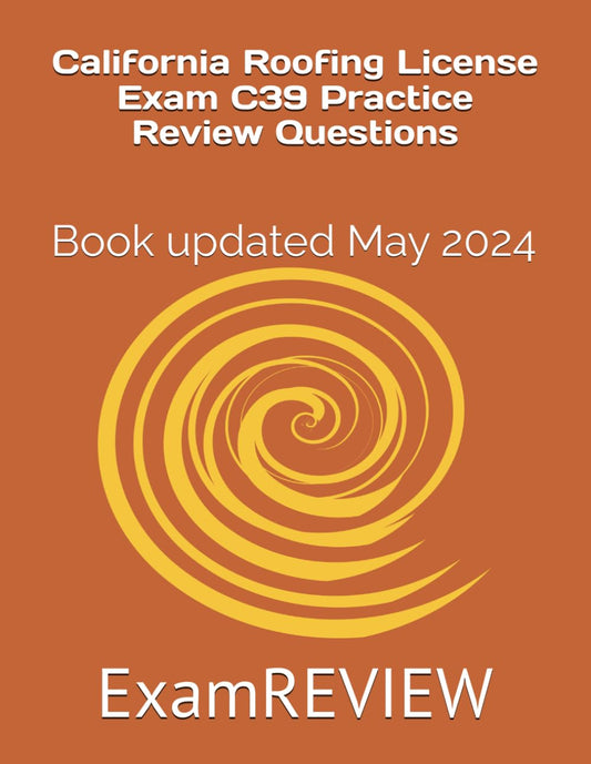 California Roofing License Exam C39 Practice Review Questions - 6655