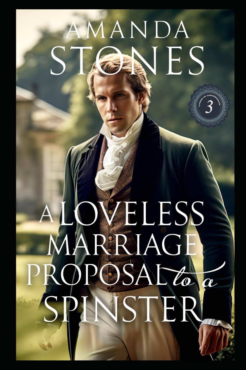 A Loveless Marriage Proposal to a Spinster: A Historical Regency Romance Book (Lords of Convenience)