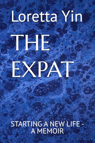 The Expat: Starting a new life - a memoir - 8953