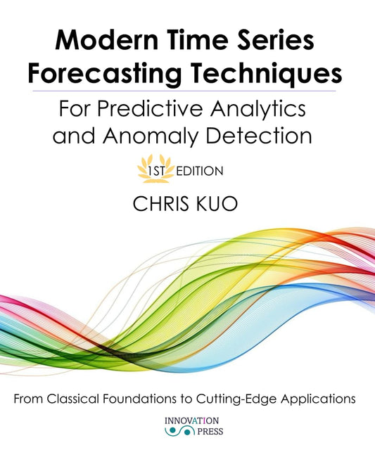 Modern Time Series Forecasting Techniques For Predictive Analytics and Anomaly Detection: From Classical Foundations to Cutting-Edge Applications - 1197