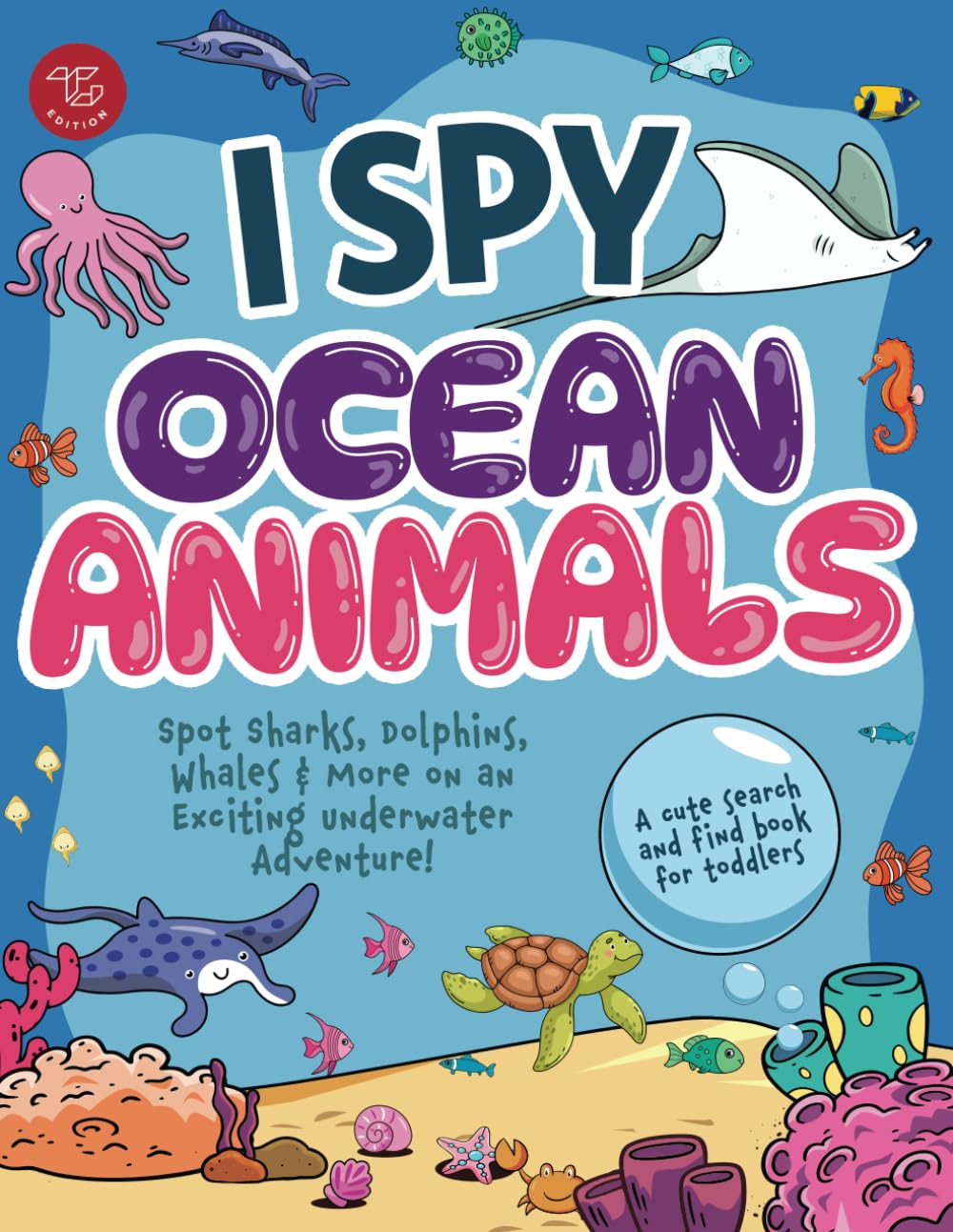 I Spy Ocean Animals: Spot Sharks, Dolphins, Whales & More on an Exciting Underwater Adventure! A Cute Search and Find Book for Toddlers (I Spy Books for Toddlers)