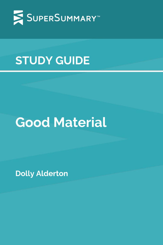 Study Guide: Good Material by Dolly Alderton (SuperSummary) - 8980