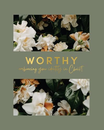 Worthy | Embracing Your Identity In Christ 4-Week Women's Bible Study