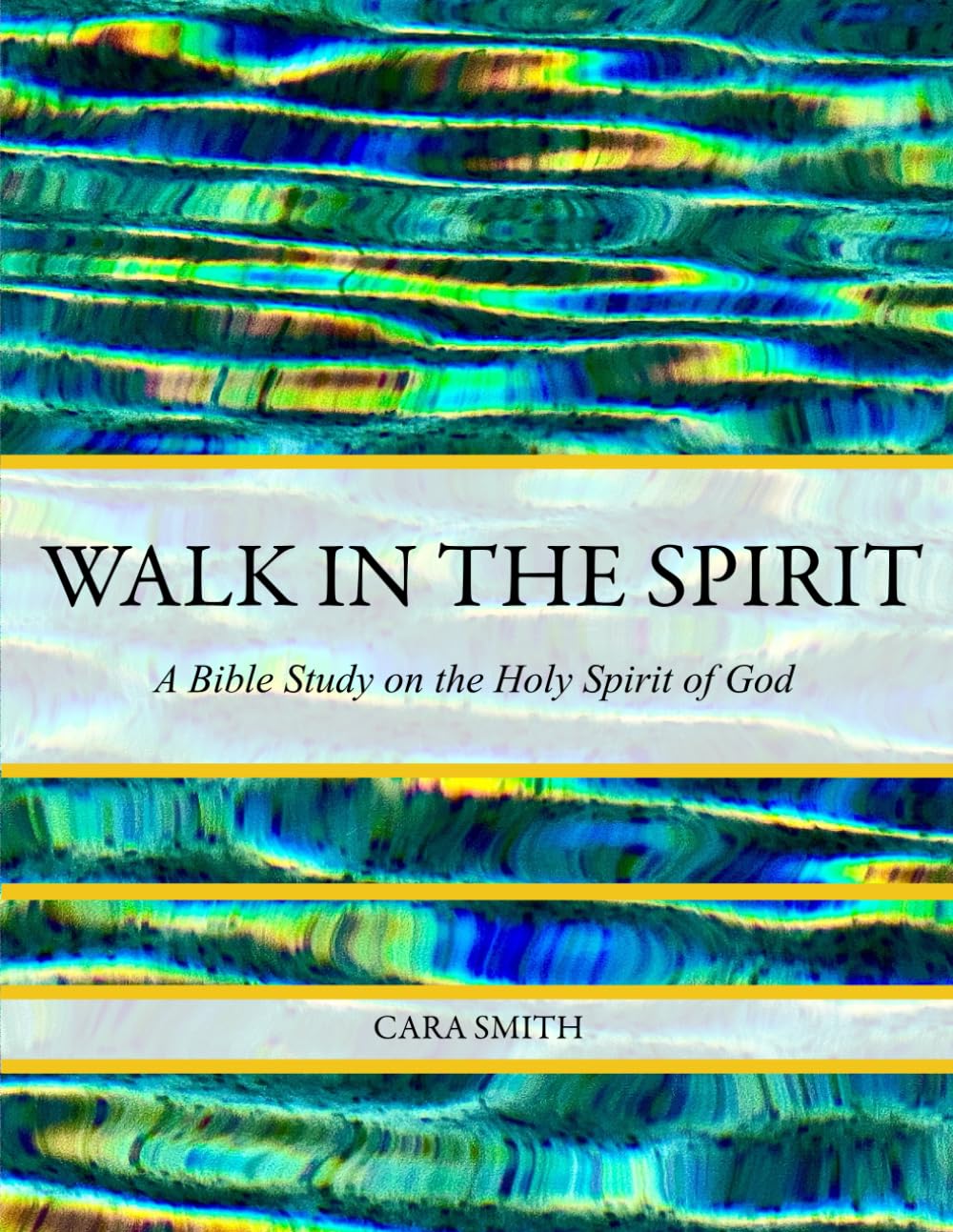 Walk in the Spirit: A Bible Study on the Holy Spirit of God - 1309