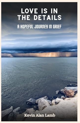 Love Is in the Details: A Hopeful Journey in Grief