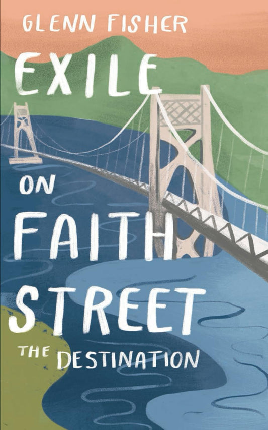 Exile on Faith Street: The Destination - 4717