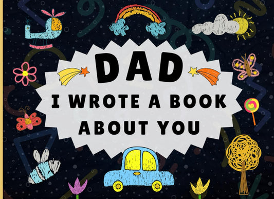 Dad I Wrote A Book About You: Fill In The Blank Prompts Book for Dad | Things What I Love About You | Fathers Day Gifts from Daughter
