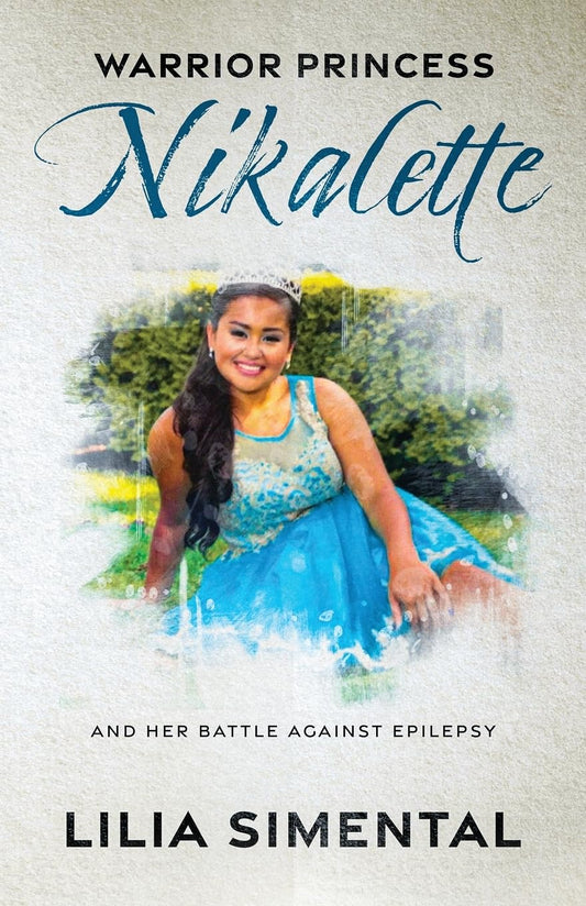 Warrior Princess Nikalette: And Her Battle Against Epilepsy