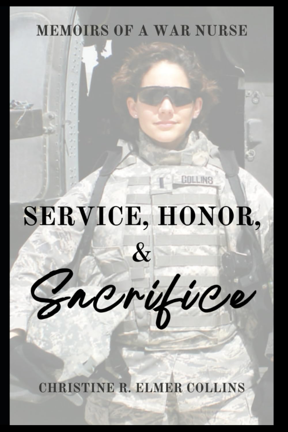 Service, Honor & Sacrifice: Memoirs of a War Nurse