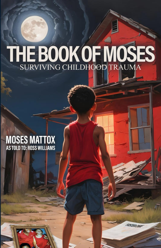 The Book of Moses: Surviving Childhood Trauma