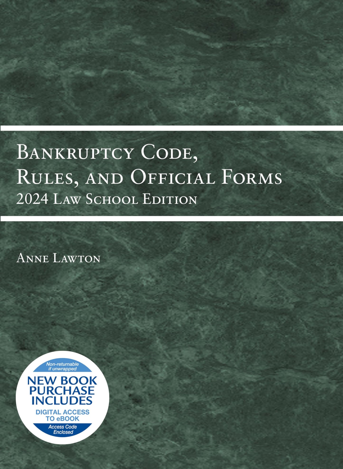Bankruptcy Code, Rules, and Official Forms, 2024 Law School Edition (Selected Statutes)