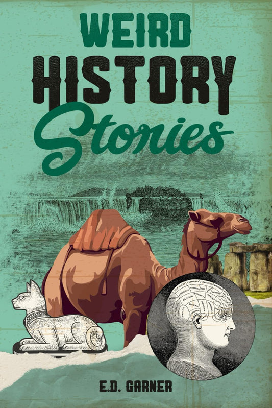 Weird History Stories: Short Stories About History & Weird But True Facts