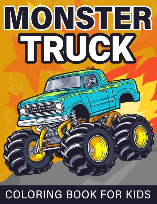 Monster Truck Coloring Book For Kids: Fun Coloring Pages For Boys and Girls Ages 4-8 Who Love Monster Trucks - 2211