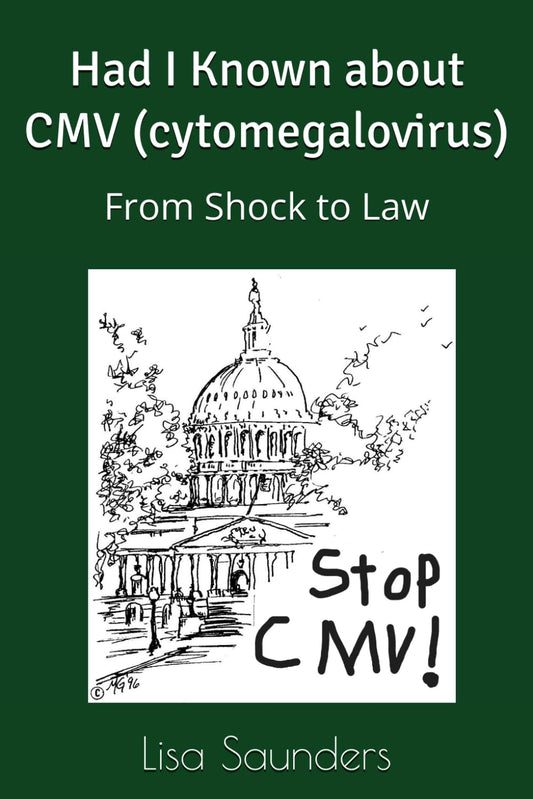 Had I Known about CMV (cytomegalovirus): From Shock to Law