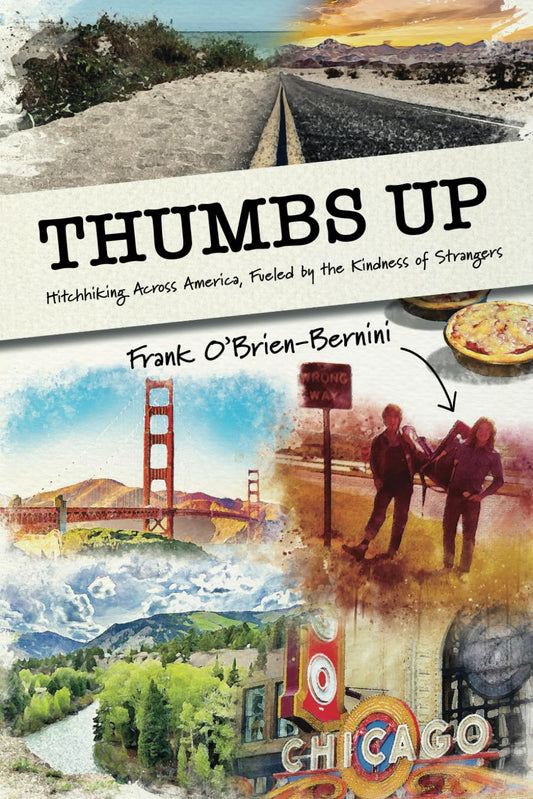 Thumbs Up: Hitchhiking Across America, Fueled by the Kindness of Strangers