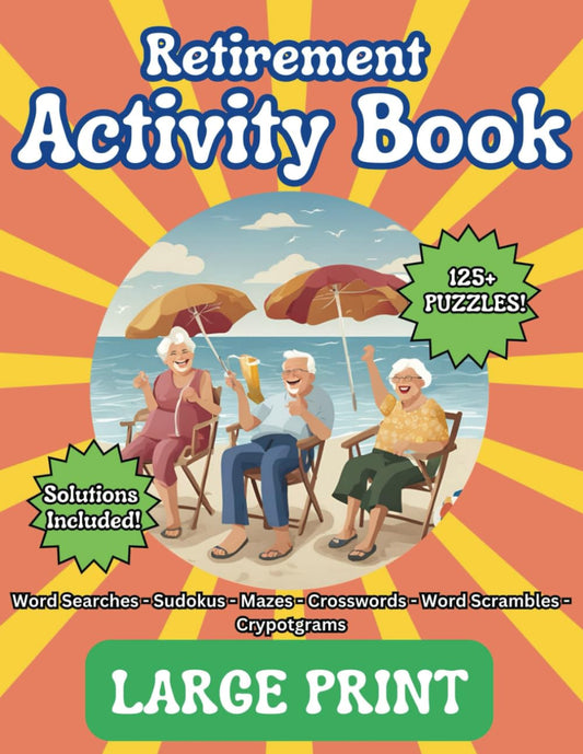 Retirement Activity Book: For Senior Women & Men with 125+ Puzzles | Word Search, Word Scramble, Maze, Crossword, Cryptogram, Sudoku | Retirement Gift | Activity Ideas | Large Print - 4146
