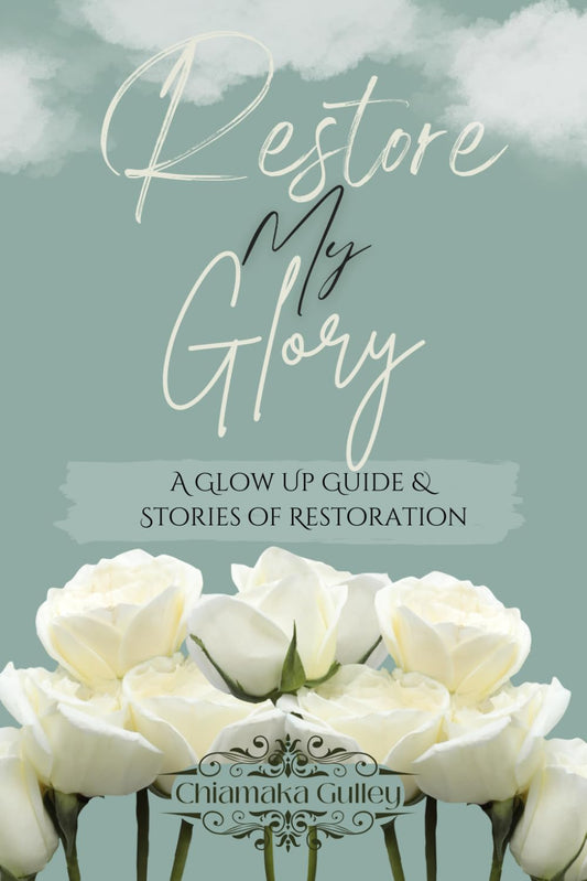 Restore My Glory: A Glow Up Guide & Stories of Restoration (Restore Series) - 1041