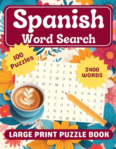 Spanish Word Search Book for Adults and Seniors: Large Print Spanish Word Search with Solutions. 100 Themed Puzzles, 2400 Words - 3567
