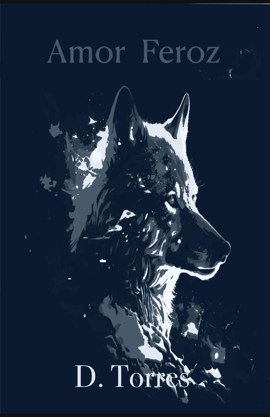Amor Feroz: EL DESPERTAR DEL AULLAR DEL LOBO (Spanish Edition)