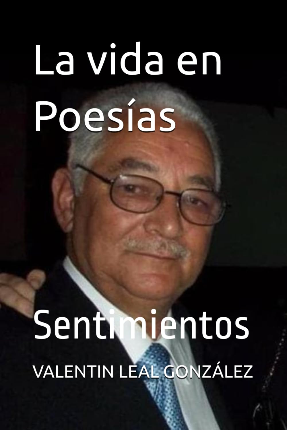 La Vida en Poesías: Sentimientos (VENCEDORES) (Spanish Edition)