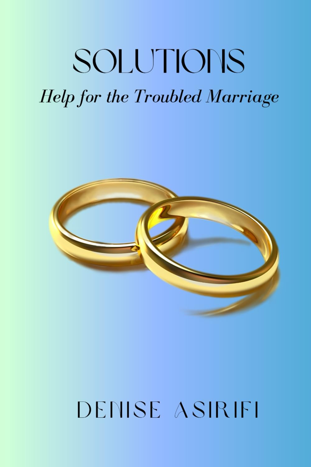 SOLUTIONS: Help for the Troubled Marriage