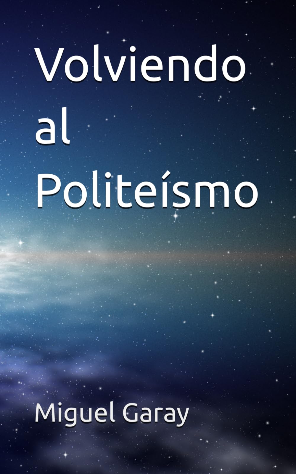 Volviendo al Politeísmo (Spanish Edition)