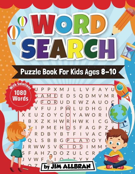 Word Search Puzzle Book for Kids Ages 8-10: 90 Fun and Educational Word Searches for boys and girls from 8-10 years old (Jim Allbran Fun Activity Books for Children) - 5636